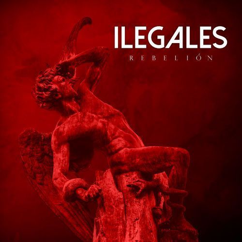 ILEGALES rebelion