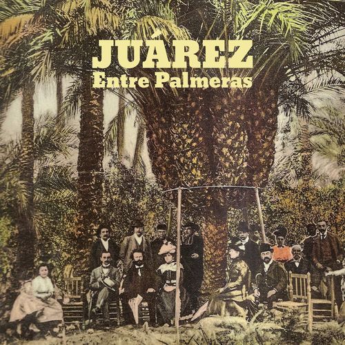 JUAREZ entre palmeras