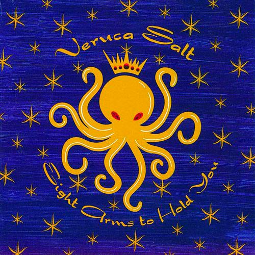 VERUCA SALT eight arms to hold you