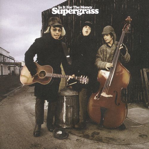 SUPERGRASS in it for the money