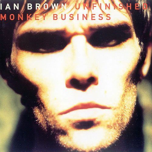 Ian Brown Unfinished Monkey Business Frontal