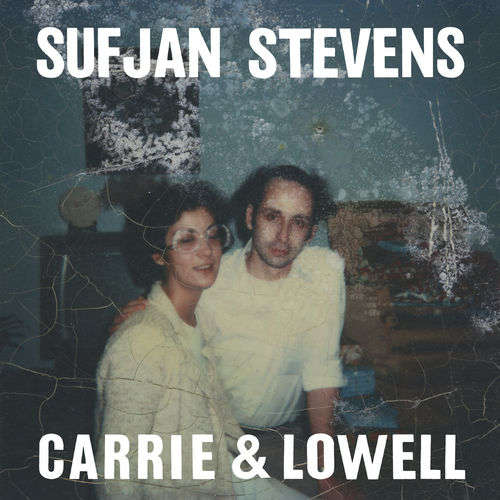 SUFJAN STEVENS. carrie and lowell