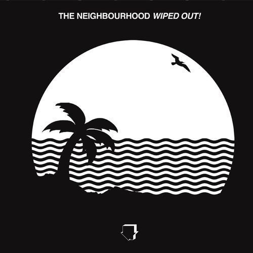 THE NEIGHBOURHOOD. wiped out