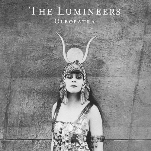 THE LUMINEERS. cleopatra