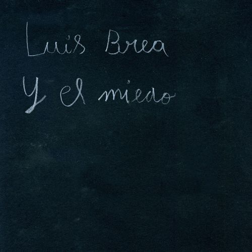 LUIS BREA. luis brea y el miedo