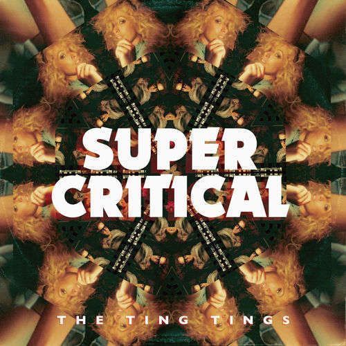 THE TING TINGS. Super critical